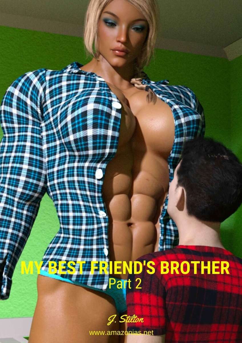 My best friend's brother - part 2-female bodybuilder - musclegirl -Amazonias